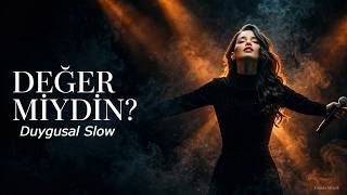 Değer Miydin? Duygusal Slow Şarkı (Official Music)