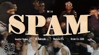 Spam // Gautier Sixboy, El Androide, Mulato pa & Gsus Ls (Video Oficial)