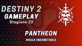 Destiny 2 Pantheon Settimana 3 (Rhulk Indomitable)