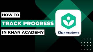 How To Track Progress In Khan Academy !