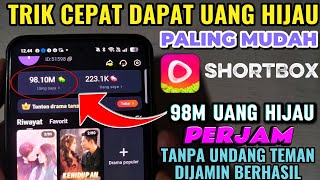 Cara Dapat Uang Hijau Di Aplikasi Shortbox Dengan Mudah - Aplikasi Penghasil Uang 2025