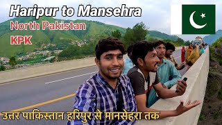 Haripur to ManSehra in KPK Pakistan || North Pakistan || Ranbir Tiwary Vlogs