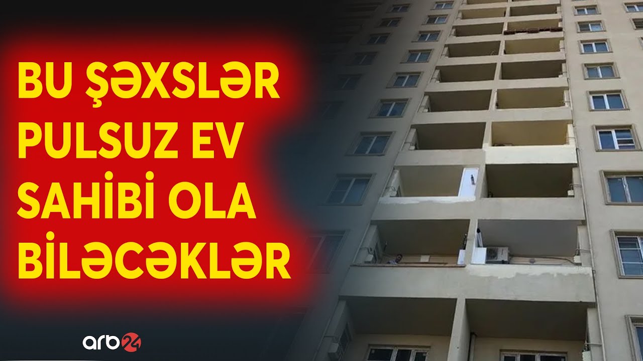 DİQQƏT! Bu şəxslərə PULSUZ EV veriləcək - Mənzil məcəlləsində dəyişiklik edildi
