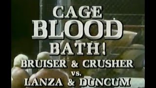 BRUISER & CRUSHER vs BLACKJACK LANZA & BOBBY DUNCUM CAGE MATCH.