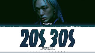 BOBBY (iKON) '20s 30s (2030 머릿속)' Lyrics [Color Coded Han_Rom_Eng] | ShadowByYoongi