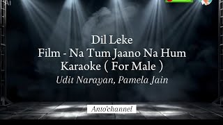 Dil Leke Karaoke ( For Male )