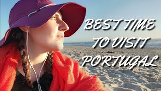 BEST TIME TO VISIT PORTUGAL | TIPS & TRICKS #1 | Weather in Portugal, what to do and where to go!