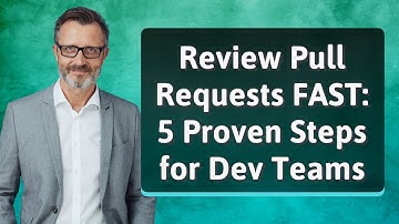 Review Pull Requests FAST: 5 Proven Steps for Dev Teams