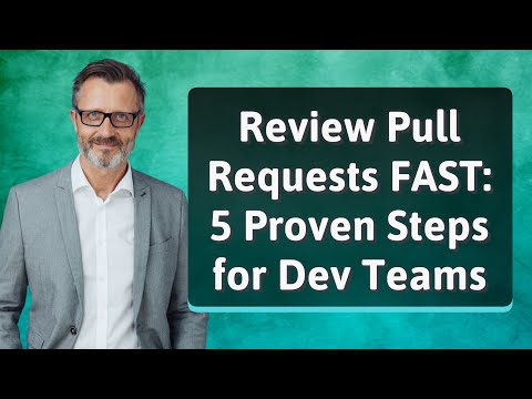 Review Pull Requests FAST: 5 Proven Steps for Dev Teams