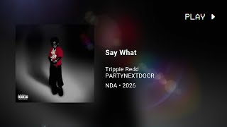 Trippie Redd & PARTYNEXTDOOR - Say What (639Hz)
