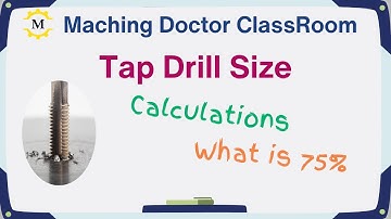 Tap Drill Size Explained: Including 75% thread depth, calculations and formulas