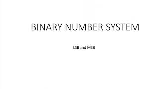 Binary number system :MSB And LSB