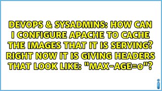 How can I configure apache to cache the images that it is serving Right now it is giving...