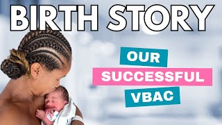 Successful VBAC Birth Story | Natural Unmedicated Birth