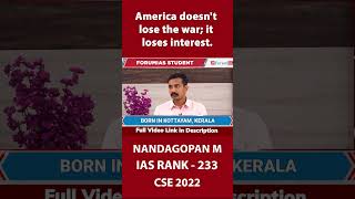 America doesn't lose the war; it loses interest | Nandagopan M | IAS Rank 233 | CSE 2022 | #shorts