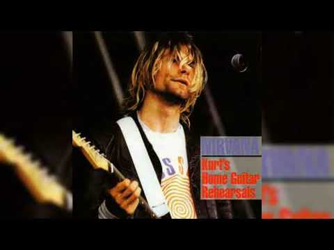 Nirvana — Nirvana - Kurt's Home Guitar Rehearsals (All Apologies)