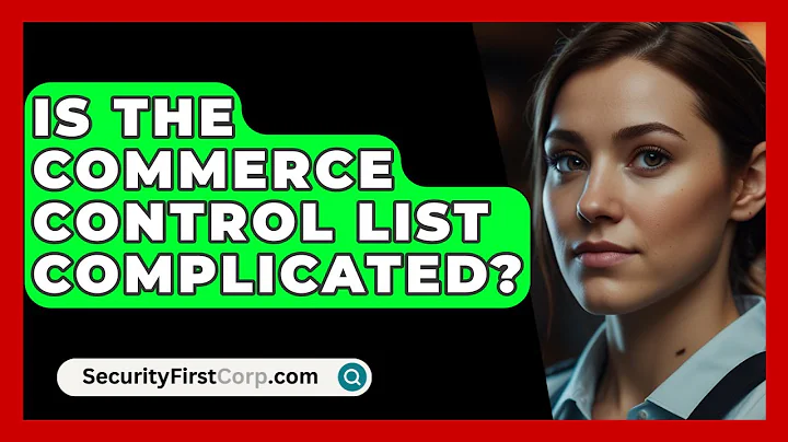 Is The Commerce Control List Complicated? - SecurityFirstCorp.com