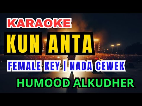 Kun Anta - Humood Alkudher (Karaoke Female Key Nada Cewek +4)