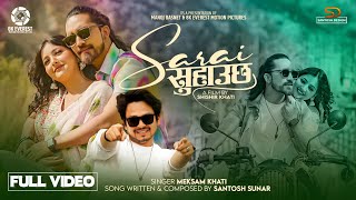 Sarai Suhauchha - Meksam Khati | Monica Bohara | Santosh Sunar | Official Music Video
