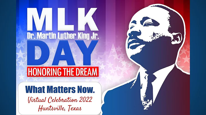 Dr. Martin Luther King, Jr. Day Celebration- 2022 Huntsville, Texas