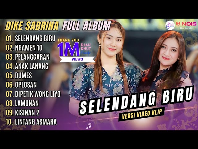 FULL ALBUM DIKE SABRINA - SELENDANG BIRU - NGAMEN 10 - PELANGGARAN | KOMPILASI DANGDUT TERBARU 2024 class=