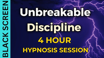 Sleep Hypnosis for Unstoppable Discipline Black Screen 4 Hour