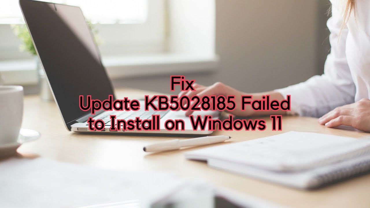 Fix Update KB5028185 Failed to Install on Windows 11