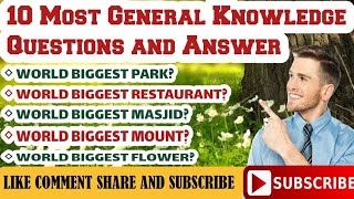 Details 10 Most General Knowledge Questions and Answer | world Gk | General Awareness | gk questions | gk News