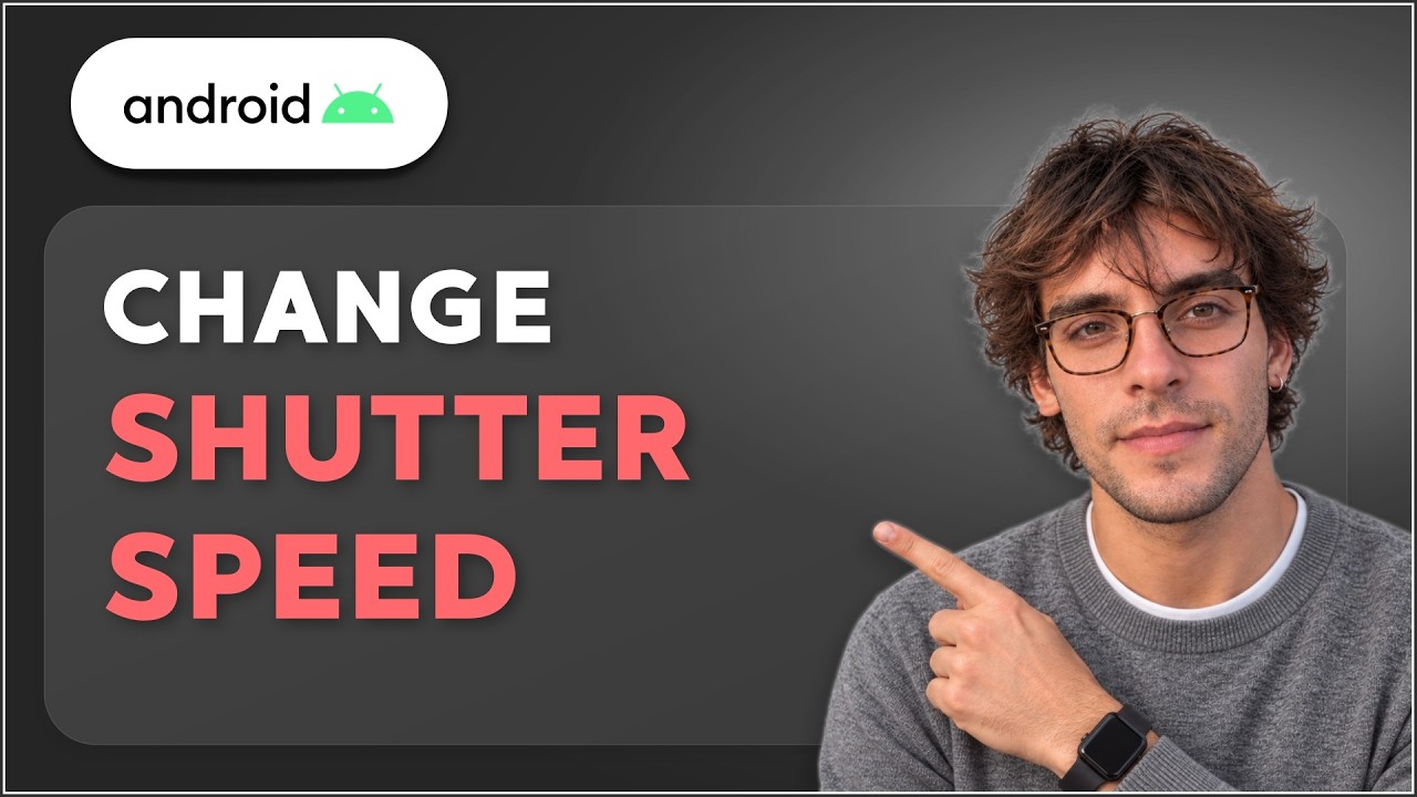 How to Change Shutter Speed on Android [2026 Full Guide] - YouTube