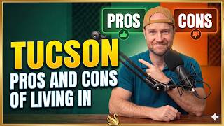 Pros and Cons of Living in Tucson Arizona | Moving to Tucson