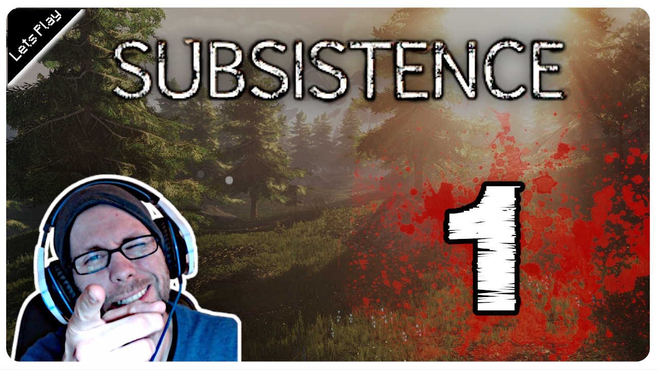 SUBSISTENCE -  Folge 1/5 ★ Was mache ich hier? ★ Survival ★ Lets Play ★ Ping-Pong-Reihe 