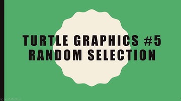 Turtle Graphics Lesson 5 Random Selection