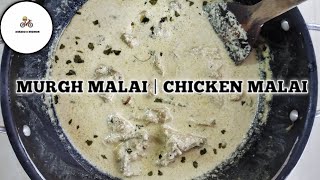 MURGH MALAI | CHICKEN MALAI | MALAI CHICKEN RECIPE (Creamy Chicken Curry) | LOCKDOWN RECIPE | 2020