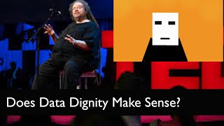 Data Dignity and Digital Maoism: Thoughts On Jaron Lanier