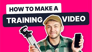 How to Make Training Videos in 2022 (FULL GUIDE)