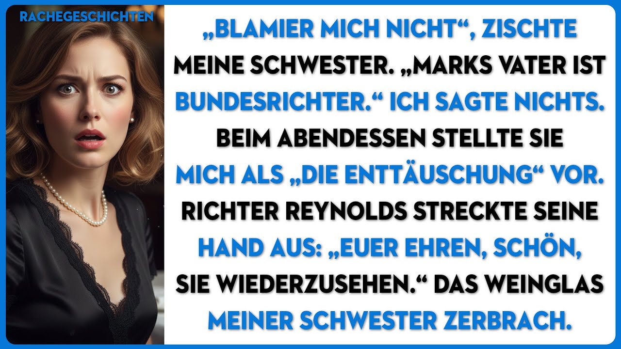 Schwester sagte: „Der Vater meines Verlobten ist Bundesrichter“ – bis er mich erkannte..
