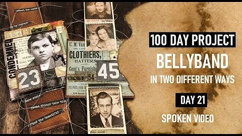 100 DAY PROJECT: DAY 21: BELLYBAND IN TWO DIFFERENT WAYS: SPOKEN VIDEO: TIM HOLTZ NEW COLLECTION