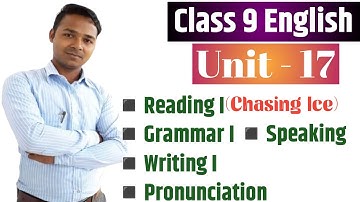 Class 9 English | Unit 17 | Reading I | Grammar I | Writing  | Speaking | Mukesh Raut