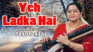 Yeh Ladka Hai Allah Kaisa Hai | ये लड़का हाय अल्लाह - Hindi film Instrumental by Veena Meerakrishna