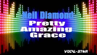 Neil Diamond - Pretty Amazing Grace (Karaoke Version) with Lyrics HD Vocal-Star Karaoke