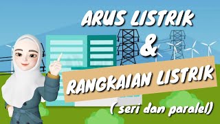 ARUS LISTRIK DAN RANGKAIAN LISTRIK (Seri dan Paralel) - IPA