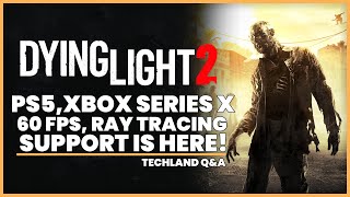 Dying Light 2: PS5, Xbox Series X NEWS! | Next-Gen Support, 60 FPS, Ray Tracing (Dying Light 2 News)