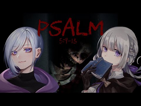 驚くたびに存在が消えて 言葉は音楽になる 狂気の部屋 『 JP Vtuber / Psalm 5:9-13 』