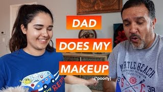 DAD DOES MY MAKEUP (*poorly)