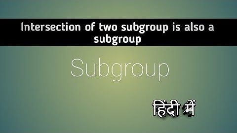 Intersection of two subgroup of G is also a subgroup of G | Group Theory | Hindi