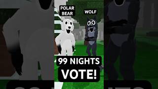 VOTE 🤩 WOLF OR POLAR BEAR 🐺🐻‍❄️ IN 99 NIGHTS #99nightintheforest #roblox #99nights