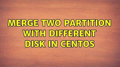 merge two partition with different disk in centos