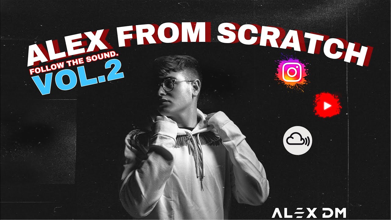 Alex DM - Alex From Scratch Vol.2 - YouTube