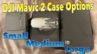 DJI Mavic 2 Case Options  The Case for the Right Sized Case.