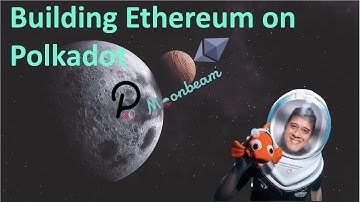 MOONBEAM IS BUILDING ETHEREUM ON POLKADOT